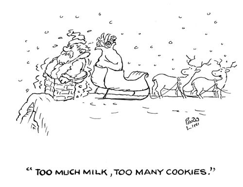 'Too much milk, too many cookies.'