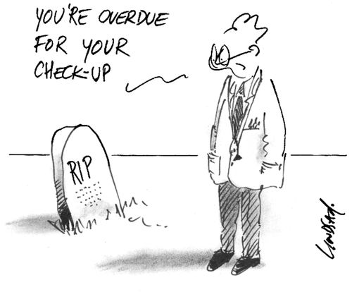 You're overdue for your checkup.