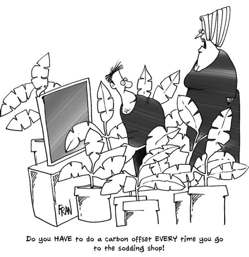 Do you have to do a carbon offset EVERY time you go to the sodding shop!