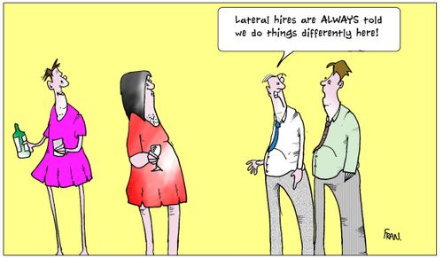 'Lateral hires are always told we do things differently here.'