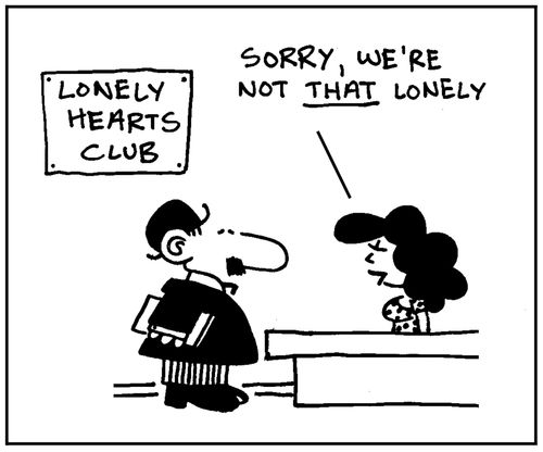 Lonely hearts club: 'Sorry, we're not that lonely.'