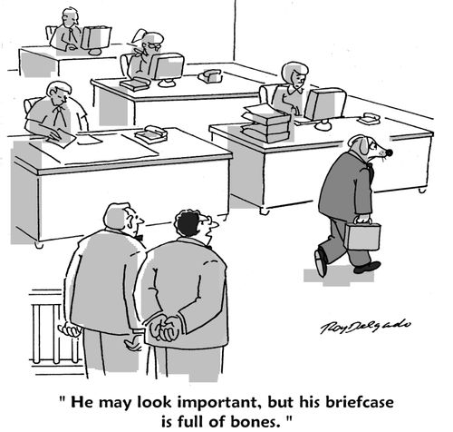 'He may look important, but his briefcase is full of bones.'