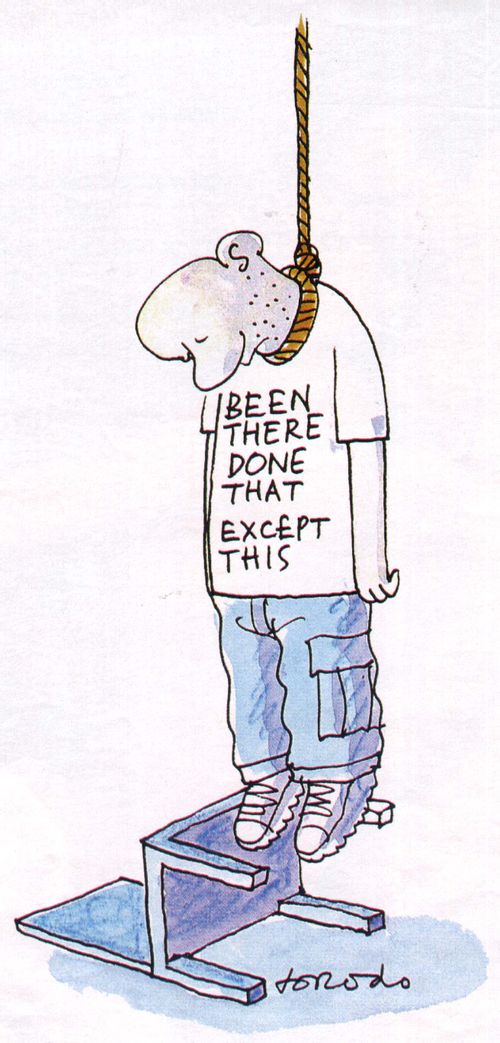 "Been there, done that, except this."