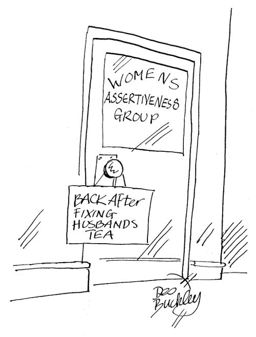Women's Assertiveness Group sign: 'Back after fixing husband's tea.'