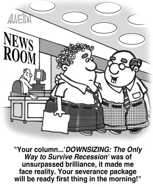 "...Your severance package will be ready first thing in the morning!"