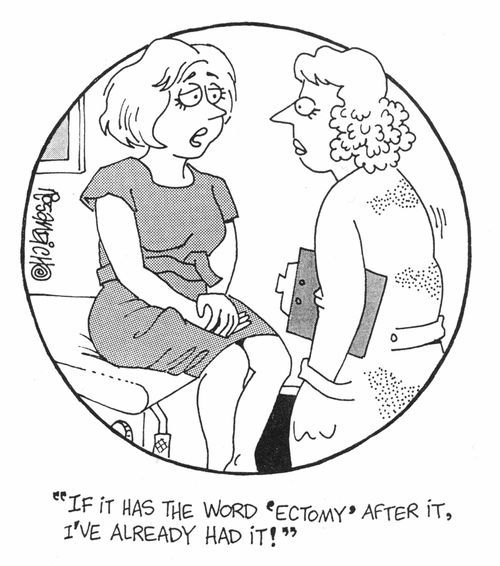 "If it has the word 'ectomy' after it I've had it!"