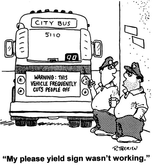 Warning - This vehicle frequently cuts people off/up. " My please yield sign wasn't working."