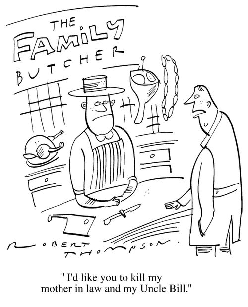 'The Family Butcher' "I'd like you to kill my mother in law and my Uncle Bill"