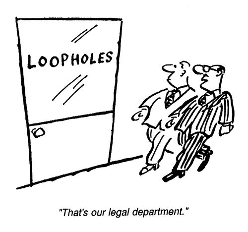 Loopholes - "That's our legal department."