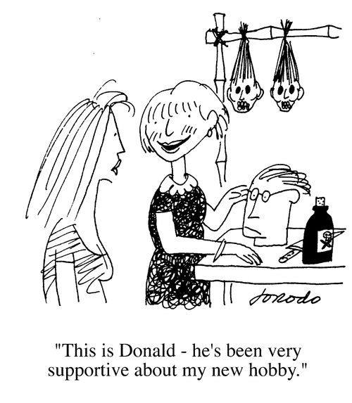 Donald is very supportive about my new hobby