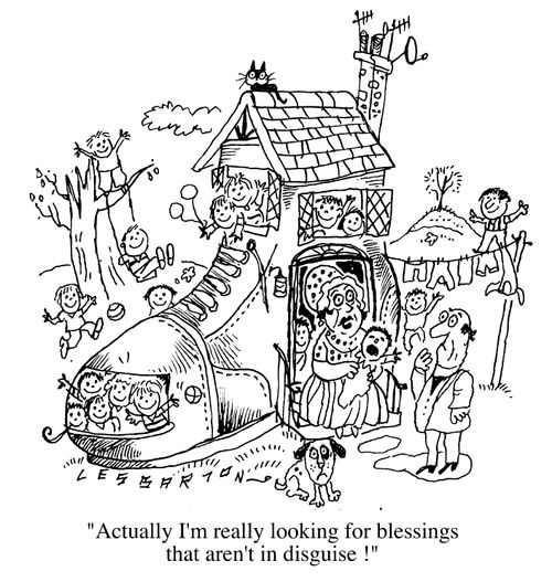 "Actually, I'm really looking for blessings that aren't in disguise"