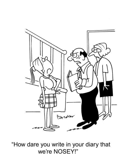 'How dare you write in your diary that we're NOSEY!'