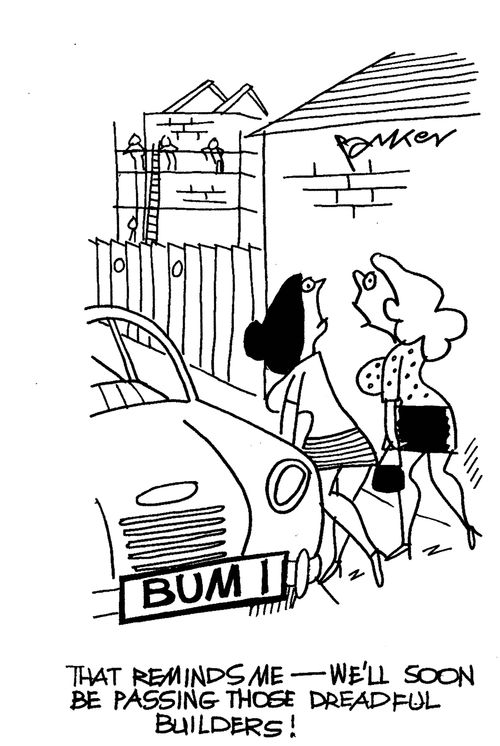 'That reminds me - we'll soon be passing those dreadful builders!'