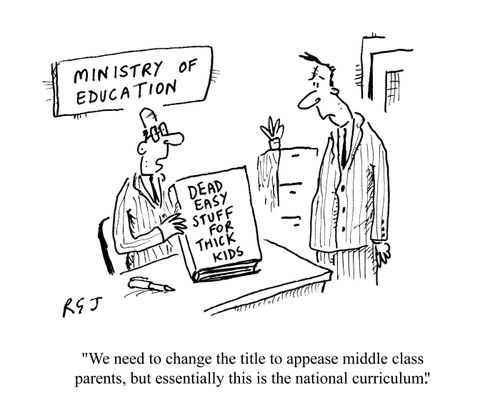 'We need to change the title to appease middle class parents, but essentially this is the national curriculum.' (Dead easy stuff for thick kids).