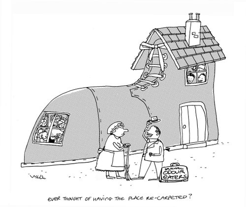 'Ever thought of having the place re-carpeted?'