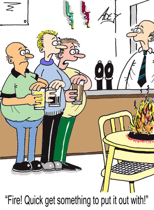 "Fire!  Quick, get something to put it out with!"
