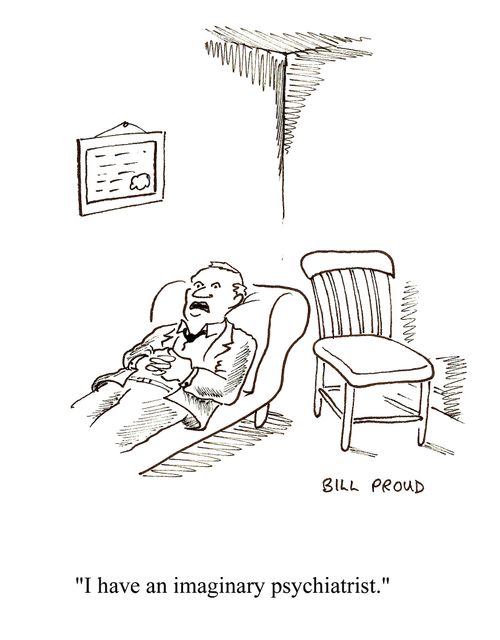 'I have an imaginary psychiatrist.'