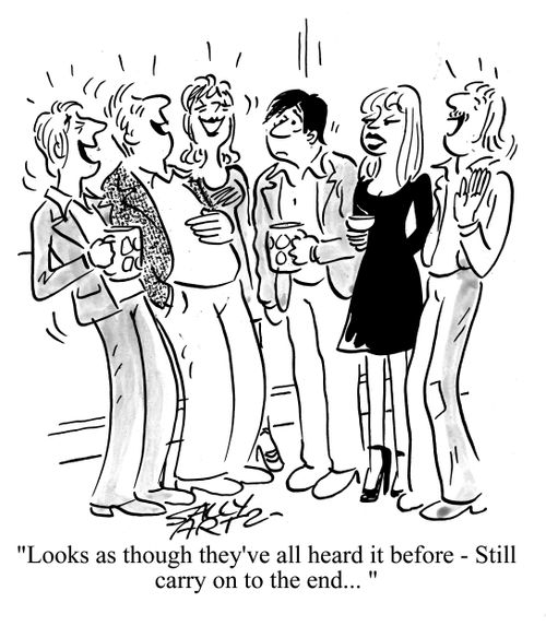 'Looks like they've all heard it before...still, carry on to the end...'