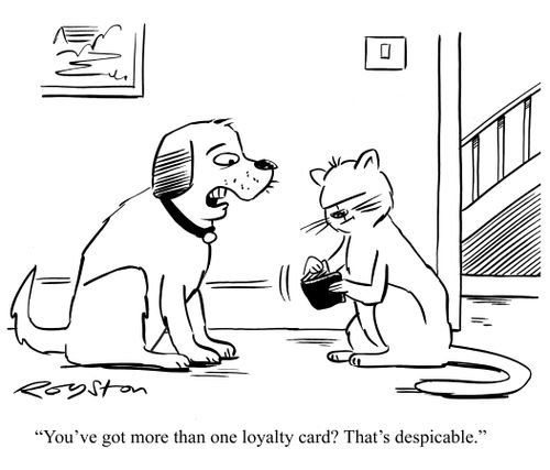 'You've got more than one loyalty card? That's despicable.'