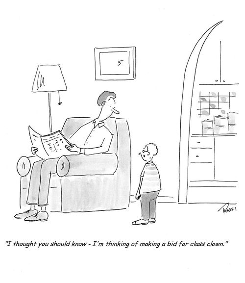 'I thought you should know, I'm thinking of making a bid for class clown.'