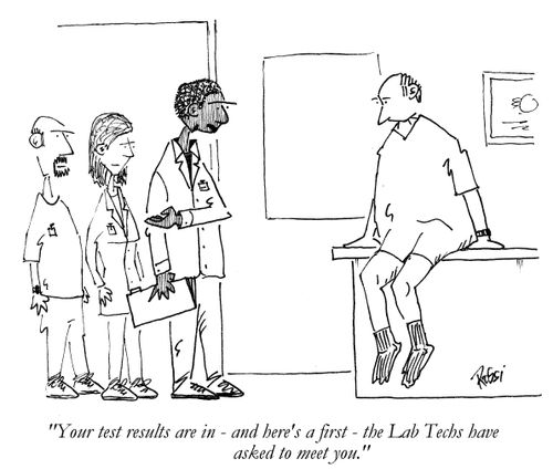 'Your test results are in - and here's a first, the Lab Techs have asked to meet you.'