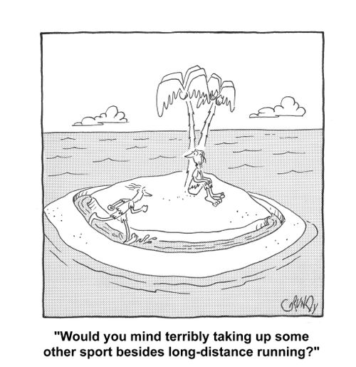 'Would you mind terribly taking up some other sport besides long-distance running?'
