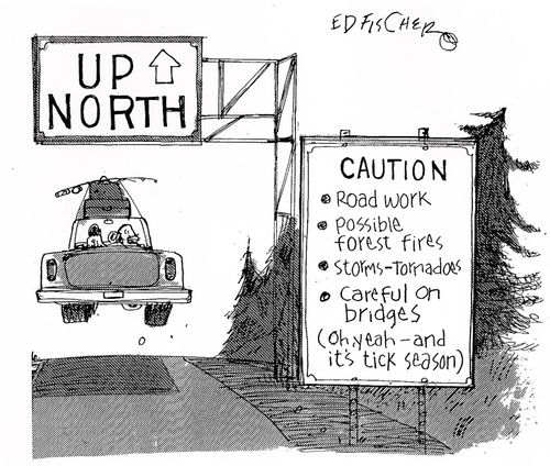 Up North: Caution Road Work, Possible Forest Fires....