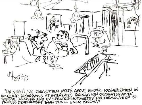 'Oh, yeah!  I've forgotten more about aniomic polymerization in molecular adsorbates...than you'll ever know.'