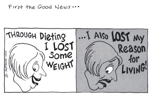 'Through dieting I lost some weight ... I also lost my reason for living!'
