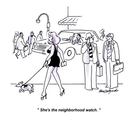 'She's the neighborhood watch.'
