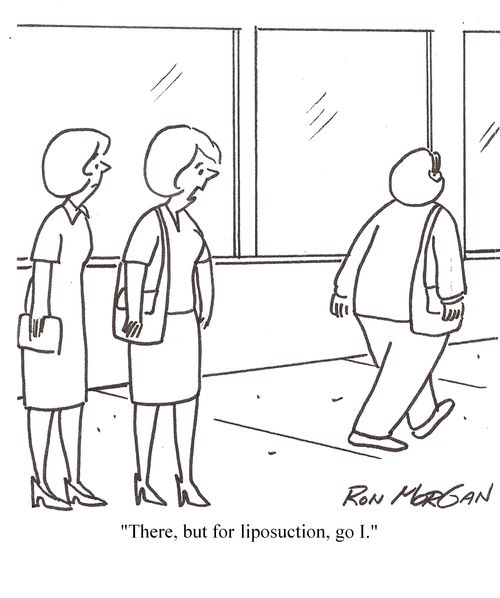 'There, but for liposuction, go I.'