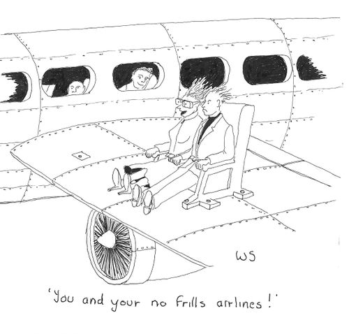 'You and your no frills airlines!'