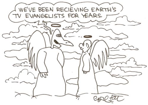 'We've been recieving Earth's TV evangelists for years.'