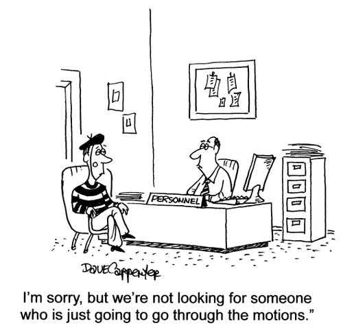 'I'm sorry, but we're not looking for someone who is just going to go through the motions.'