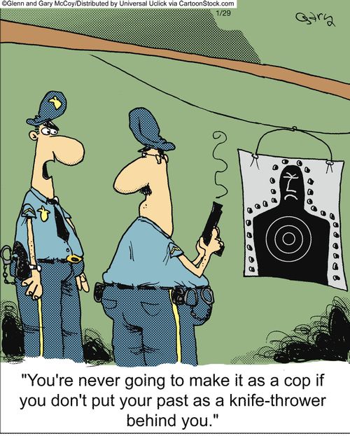'You're never going to make it as a cop if you don't put your past as a knife-thrower behind you.'
