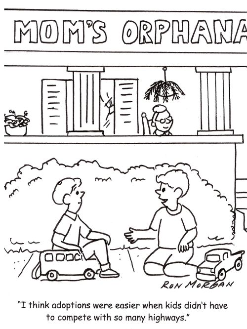 'I think adoptions were easier when kids didn't have to compete with so many highways.'