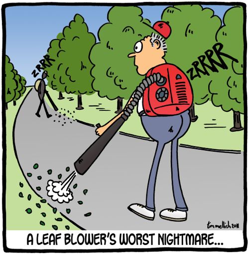 The leaf blower's worst nightmare... another leaf blower.