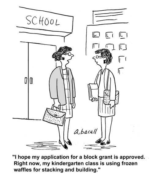 'I hope my application for a block grant is approved. Right now, my kindergarten class is using frozen waffles for stacking and building.'
