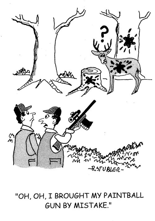 'Oh, Oh, I brought my paintball gun by mistake.'