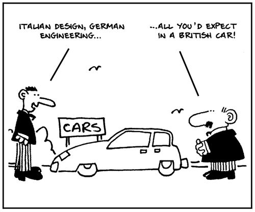 'Italian design, German engineering...' - 'All you'd expect in a British car.'