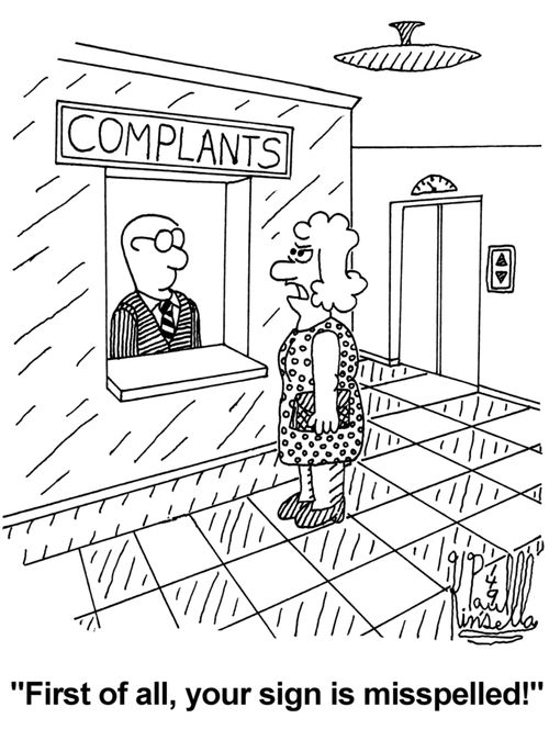 'First of all, your sign is misspelled!'