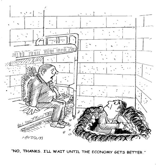 'No, thanks. I'll wait until the economy gets better.'