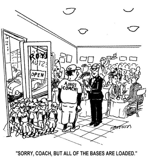 'Sorry, coach, but all of the bases are loaded.'