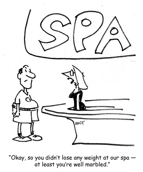 'Okay, so you didn't lose any weight at our spa - at least you're well marbled.'