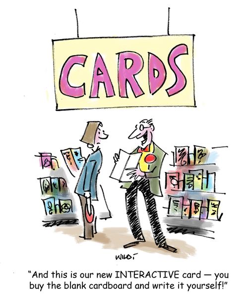 'And this is our new INTERACTIVE card - you buy the blank cardboard and write it yourself!'