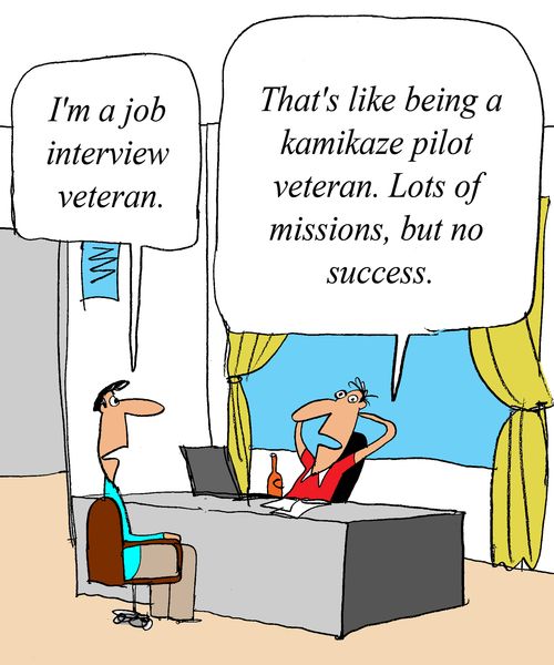 'That's like being a kamikaze pilot veteran,  Lots of missions, but no success,'