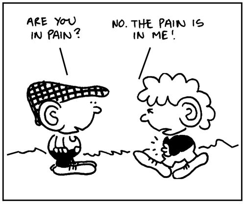 'No, the pain is in me.'
