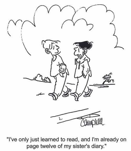 'I've only just learned to read, and I'm already on page twelve of my sister's diary.'