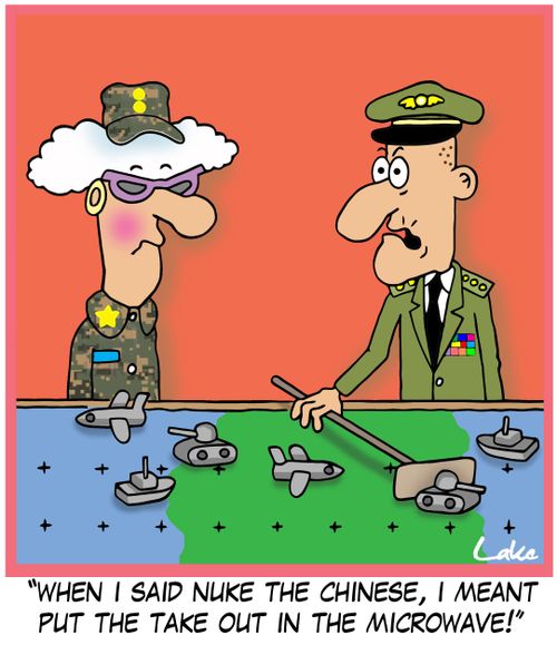 'When I said nuke the Chinese, I meant put the take out in the microwave!'