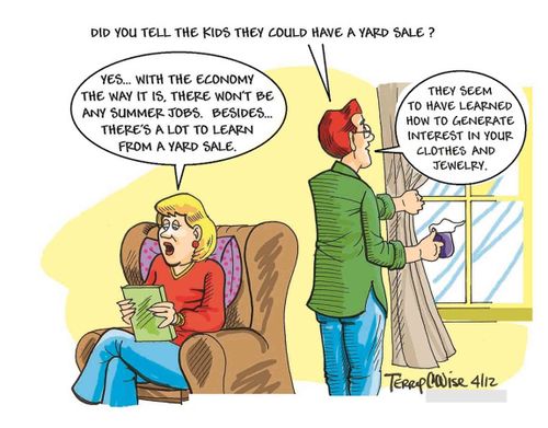 'Did you tell the kids they could have a yard sale.'